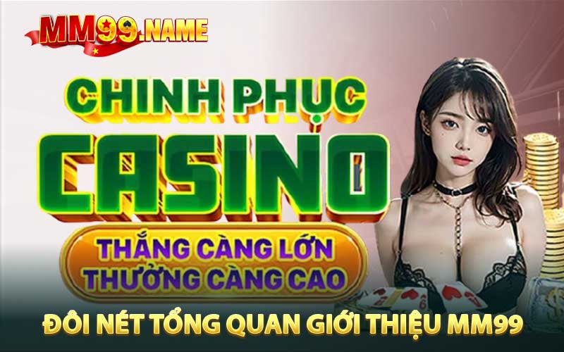 Đôi nét tổng quan giới thiệu MM99