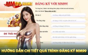 Hướng Dẫn Chi Tiết Quá Trình Đăng Ký MM99 