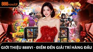 Giới Thiệu 888VI - Điểm Đến Giải Trí Hàng Đầu